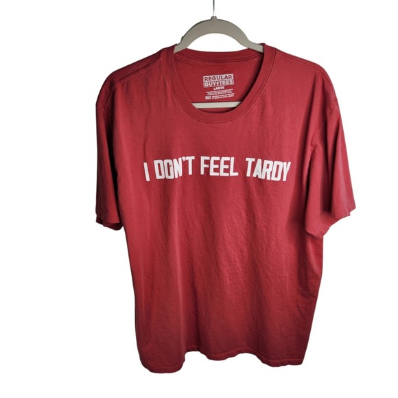 Regular Guy Tees I Don't Feel Tardy T-Shirt Men's Size Large Red Funny Joke - Picture 1 of 4